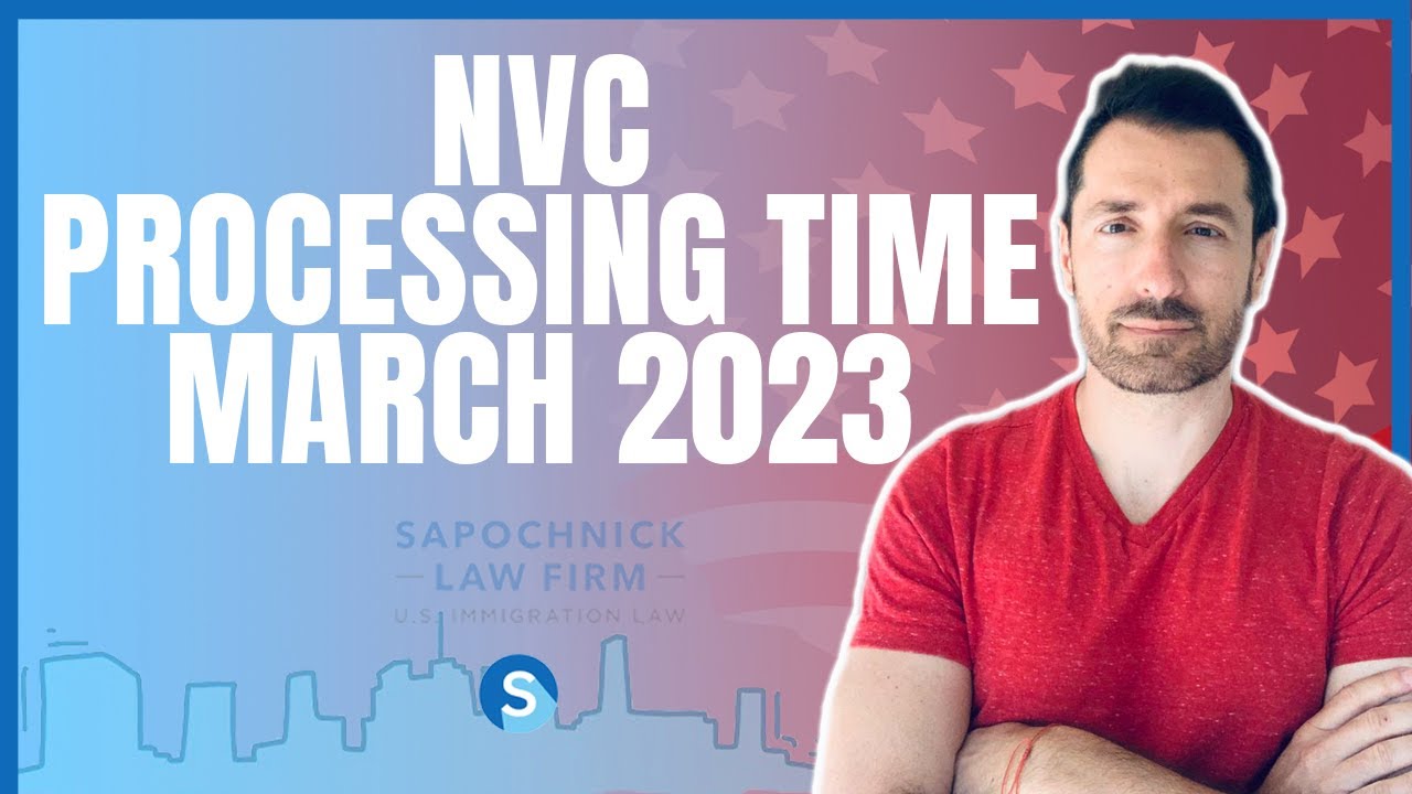 How long does NVC take for processing March 2023? With Jacob Sapochnick