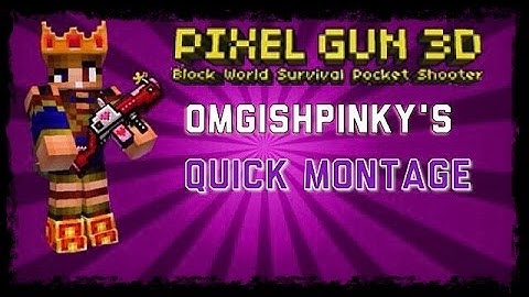 Pixel Gun 3D- Quick OmgIshPinky