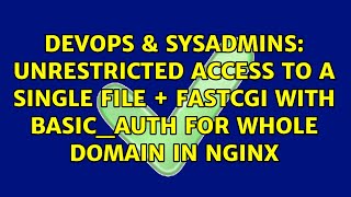 Unrestricted access to a single file + FastCGI with basic_auth for whole domain in nginx