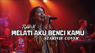 Download Lagu Melati Aku Benci Kamu – Tipe X | STARIVIE Cover MP3
