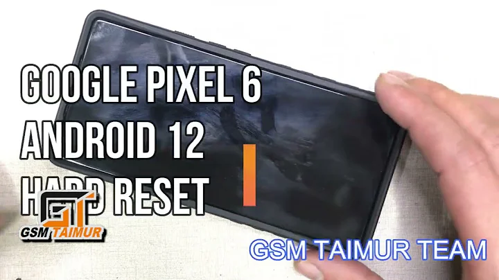 GOOGLE PIXEL 6 HARD RESET