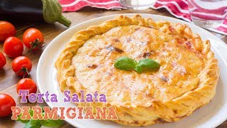 Torta Salata Alla Parmigiana di Melanzane - Ricetta Torta Salata Facile e Veloce - 55winston55