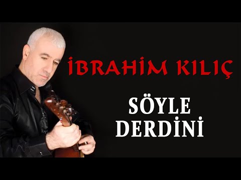 İbrahim Kılıç – Söyle Derdini (Official Audio - Türkü) [© 2020 Soundhorus]