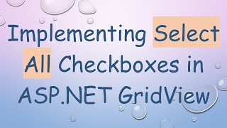 Implementing Select All Checkboxes in ASP.NET GridView