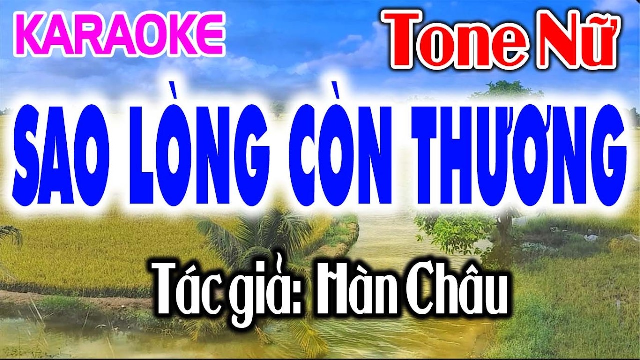 Sao Lòng Còn Thương Karaoke Tone Nữ - Dễ Hát - Tỷ Ngô