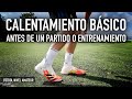 CALENTAMIENTO BÁSICO PARA PARTIDOS O ENTRENAMIENTOS | FÚTBOL NIVEL AMATEUR