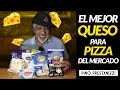 ¿Cuál es el MEJOR QUESO para PIZZA del MERCADO? | Pino Prestanizzi