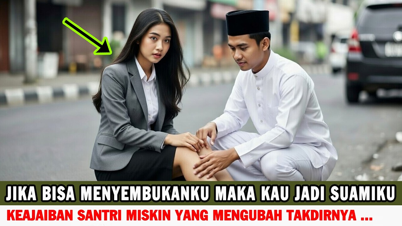 Viral !! Jika Kau Bisa Sembuhkan Aku Maka Kau Akan Jadi Suamiku , Takdir Keajaiban Doa Satri Miskin