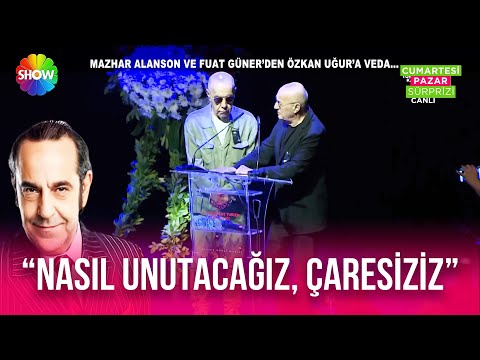 Mazhar Alanson ve Fuat Güner'den Özkan Uğur'a veda...