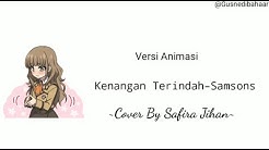 Kenangan Terindahâ€"Samsons Cover By Safira Jihan || Versi Video Animasi Lirik  - Durasi: 3:58. 