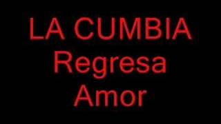 La Cumbia ( Regresa Amor ) chords