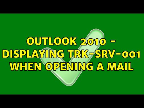 Outlook 2010 - displaying trk-srv-001 when opening a mail