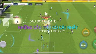 CẨM NANG FOOTBALL PRO - NHỮNG CÁI NHẤT CỦA CẦU THỦ SAU UPDATE