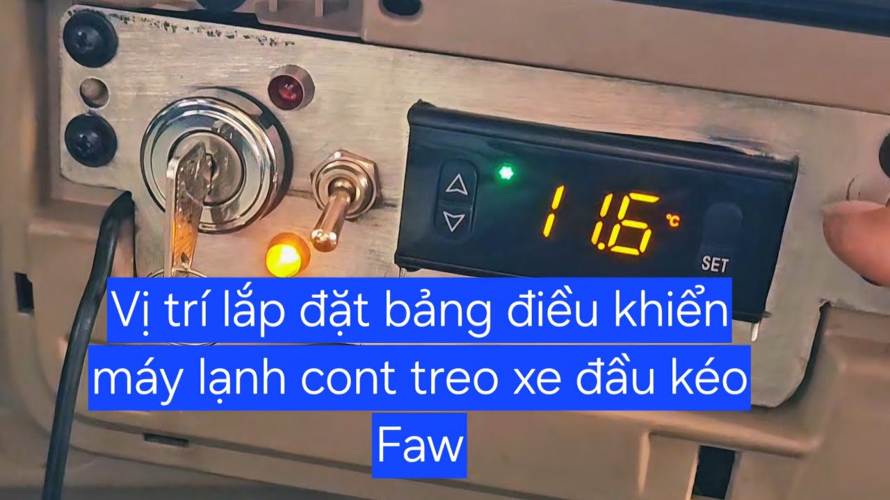 Vị trí lắp đặt bảng điều khiển máy lạnh cont treo xe đầu kéo Faw ...
