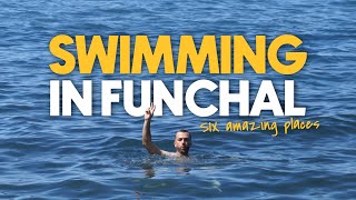 6 PLACES you can SWIM this SUMMER in FUNCHAL!