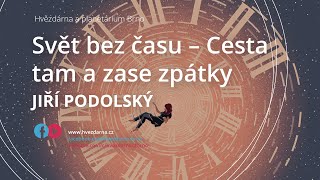 Jiří Podolský, Svět bez času - Cesta tam a zase zpátky