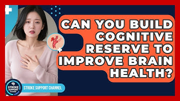 Can You Build Cognitive Reserve To Improve Brain Health? - Stroke Support Channel