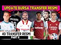 UPDATE BURSA TRANSFER RESMI JANUARI PART II | SEMUA RESMI ASLI GAK BOONG