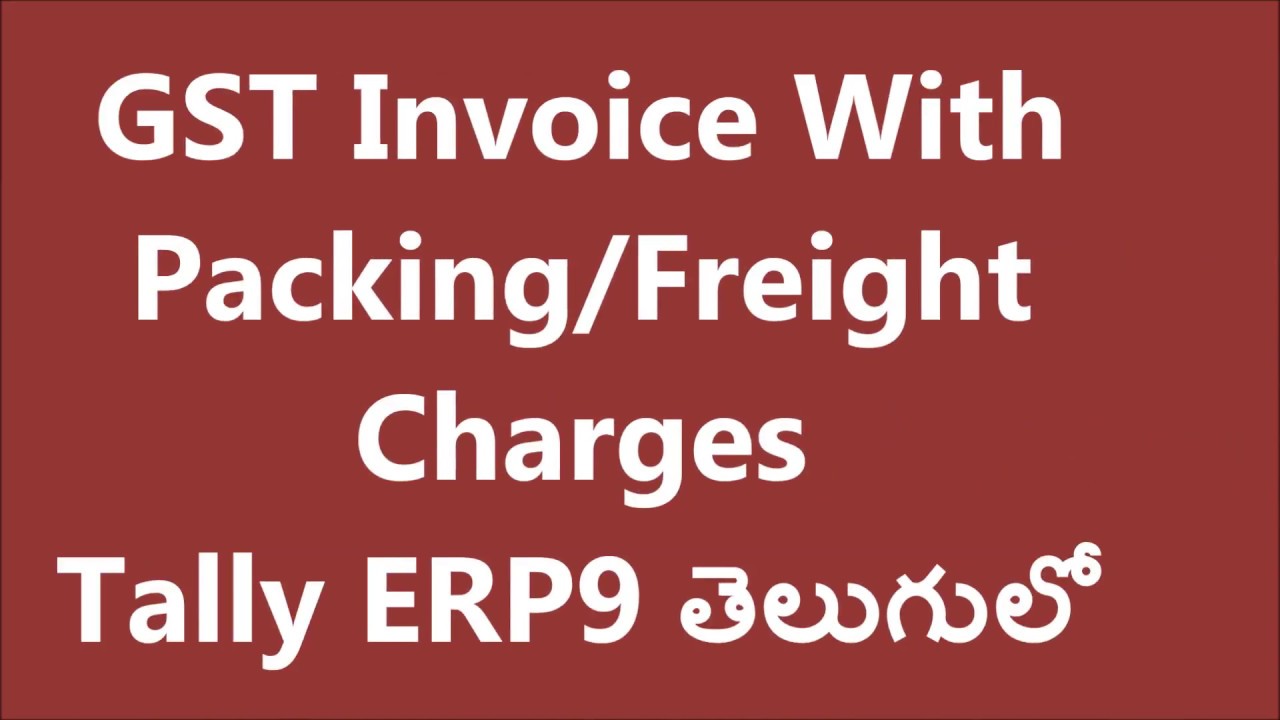 GST Calculation On Freight Packing Charges In Sales Invoice In TALLY GST Calculation On Freight Packing Charges In Sales Invoice In TALLY