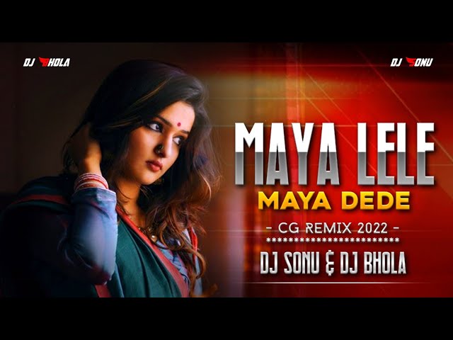 Maya Dede Maya Lele Cg Song Dj Remix Dj Sonu Pandey class=