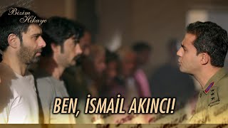 Ben, Yazar İsmail Akıncı... - Bizim Hikaye