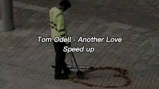 Tom Odell - Another Love (speed up)