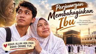 Perjuangan Membahagiakan Ibu | Adaptasi dari kisah Uwais al qarni