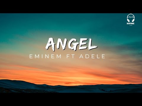 Eminem Ft Adele - Angel Lyrics Video