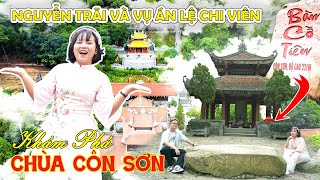 CHÙA CÔN SƠN - Giải mã vụ án Lệ Chi Viên, thăm Bàn Cờ Tiên...
