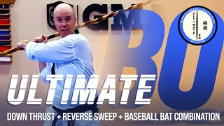 Ultimate Bo | SHORT LESSON: Down Thrust + Reverse Sweep + Baseball Bat Combination