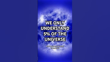 We Only Understand 5% of the Universe ! Mind Blowing Truth!