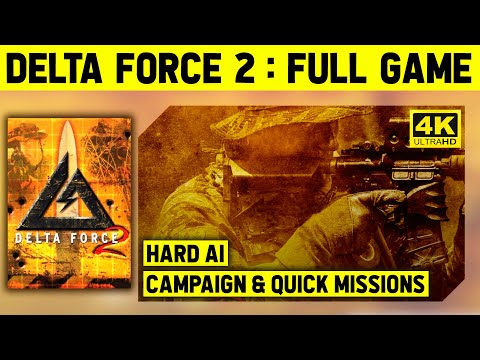 DELTA FORCE 2 (1999) 4K - FULL CAMPAIN & ALL QUICK MISIONS - NO COMMENTARY LONGPLAY