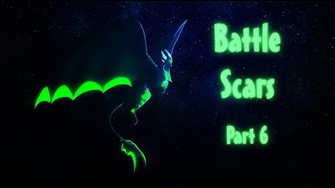 Battle Scars - Part 6 (For EpikBecky)