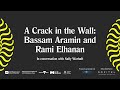 A Crack In The Wall Bassam Aramin And Rami Elhanan A Crack In The Wall Bassam Aramin And Rami Elhanan