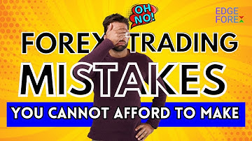 Top Mistakes Forex Traders Make and How to Avoid Them!