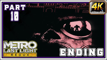 METRO LAST LIGHT REDUX Full Gameplay Walkthrough PART 10 - The Last Battle [4K 60FPS] - ENDING