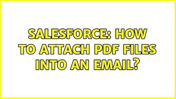 Salesforce: How to attach PDF files into an email?