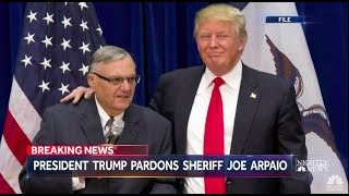 President Trump Pardons Former Arizona Sheriff Arpaio l NBC Nightly News