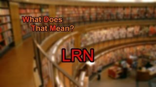 What does LRN mean
