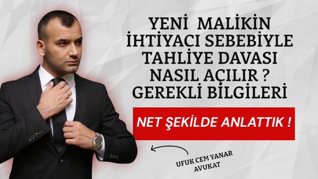 Yeni malikin ihtiyacı sebebiyle tahliye davası nasıl açılır?Gerekli bilgileri net şekilde anlattık.