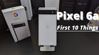 Google Pixel 6a: First 10 Things To Do!!! | Tips & Tricks