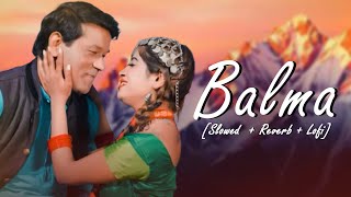 || BALMA II New Garhwali LOFI Song 2025 II Meena Rana , Sanjay Kumola I Pannu Gusain , Natasha Shah.