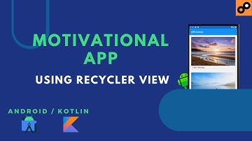 Create a Motivational App using RECYCLER VIEW | KOTLIN | Android Studio