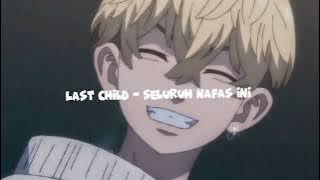 Last child - seluruh nafas ini - speed up