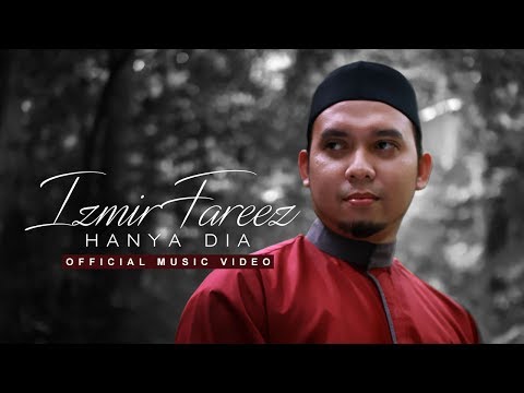 Izmir Fareez - Hanya Dia (Official Music Video) ᴴᴰ