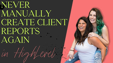 HighLevel Custom Reports: Set Up Automatic Client Reporting (2025 Tutorial)