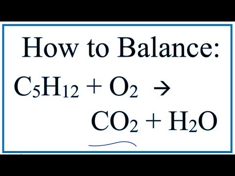 Video How to Balance C5H12 O2 = CO2 H2O (Pentane Combustion... - youtube