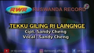 TEKKU GILING RILAINGNGE - SANDY CHENG - VOC : SANDY CHENG