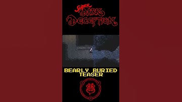 Super Dark Deception Bearly Buried NEW TEASER
