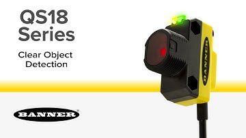 Banner QS18 Series Clear Object Detection